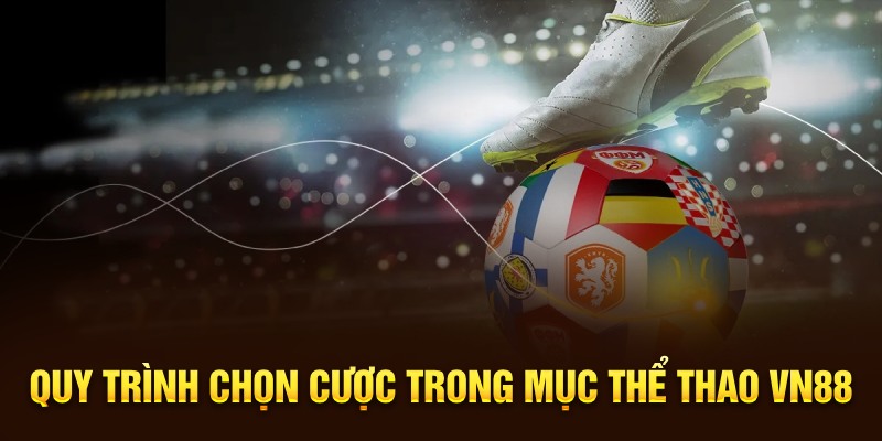 Quy trình chọn cược trong mục thể thao VN88